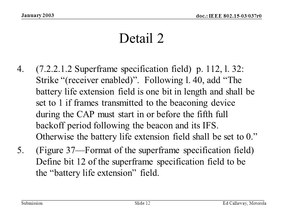 doc.: IEEE /037r0 Submission January 2003 Ed Callaway, Motorola Slide 12 Detail 2 4.( Superframe specification field) p.