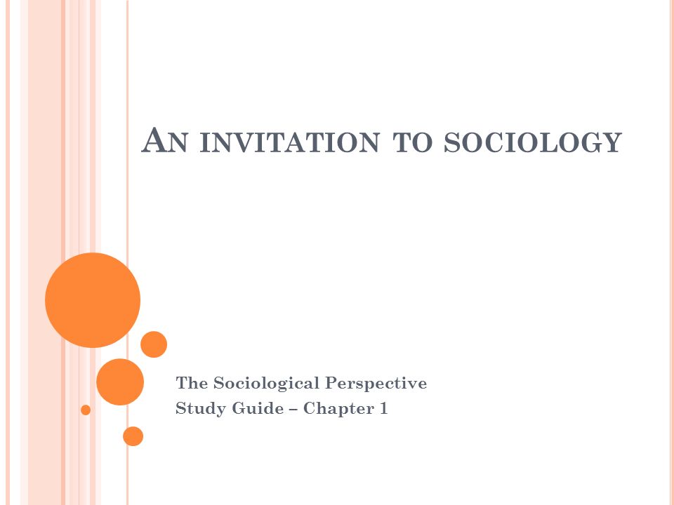 socoilogical perspectives Chapter one: the sociological perspective learning objectives discuss the different components of the sociological perspective understand the origins of sociology. socoilogical perspectives Chapter one: the sociological perspective learning objectives discuss the different components of the sociological perspective understand the origins of sociology.