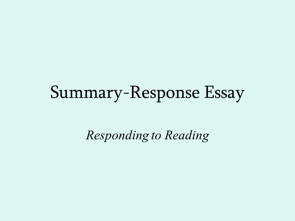 Summary-Response Essay Responding to Reading
