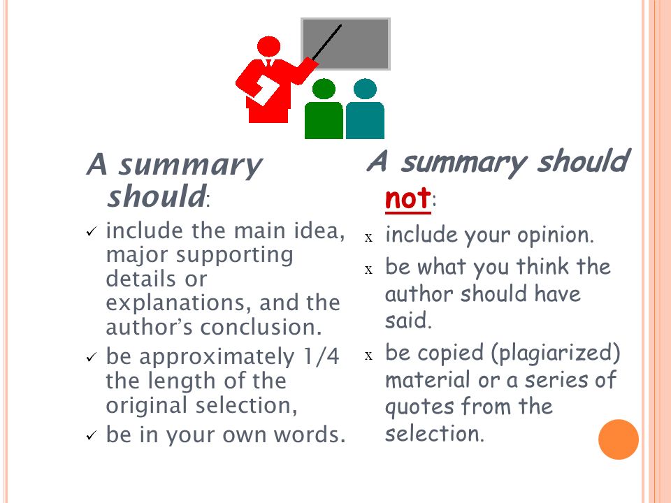 D EFINITION A summary is a paraphrase of the important information found in a reading selection only.