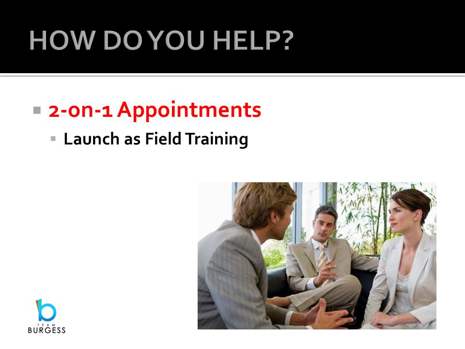  2-on-1 Appointments  Launch as Field Training