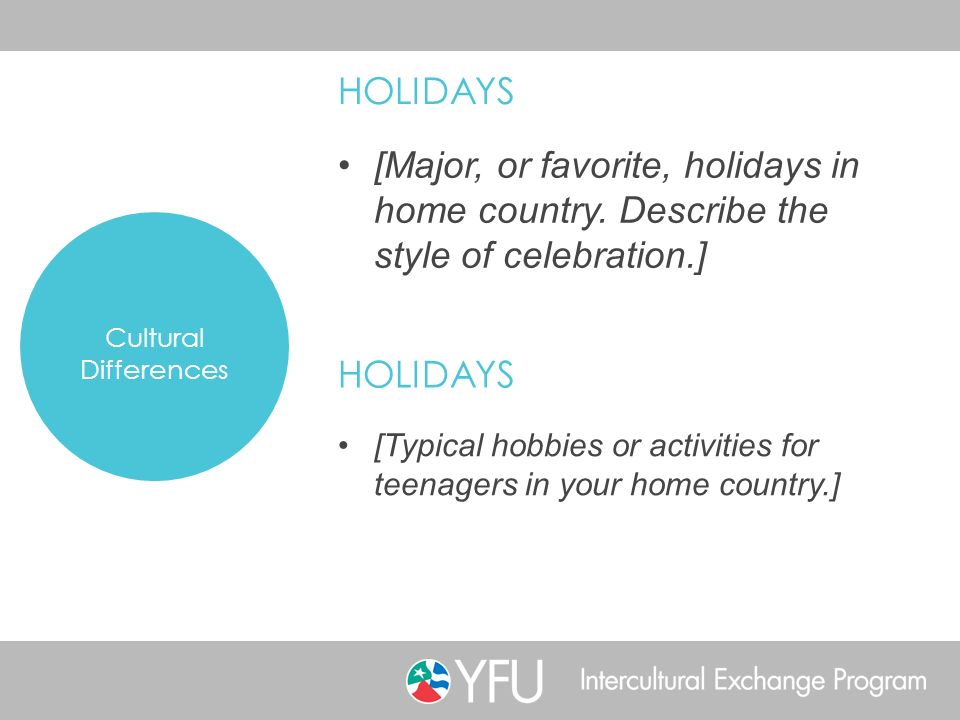 [Major, or favorite, holidays in home country.
