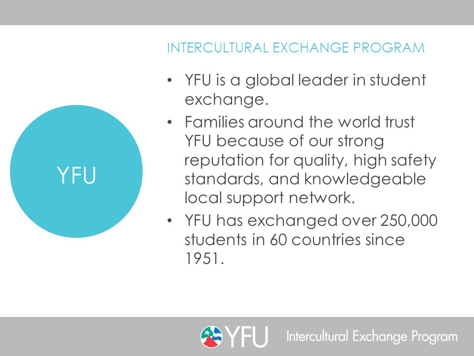 YFU is a global leader in student exchange.