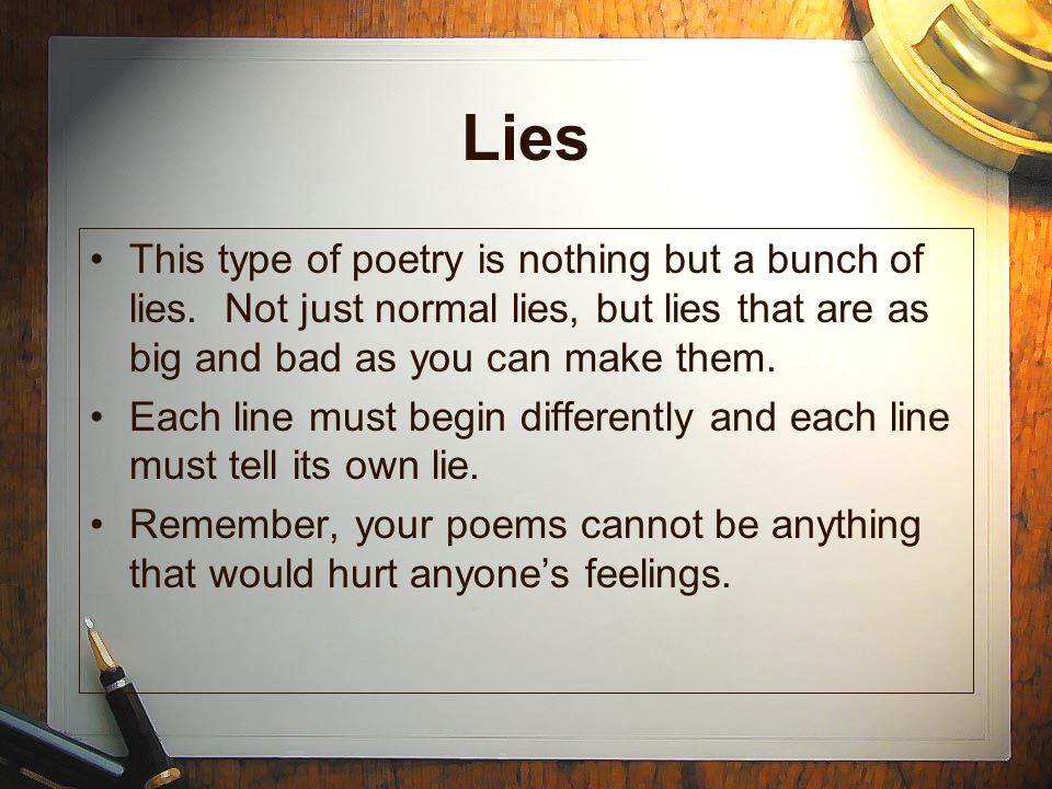Lies This type of poetry is nothing but a bunch of lies.
