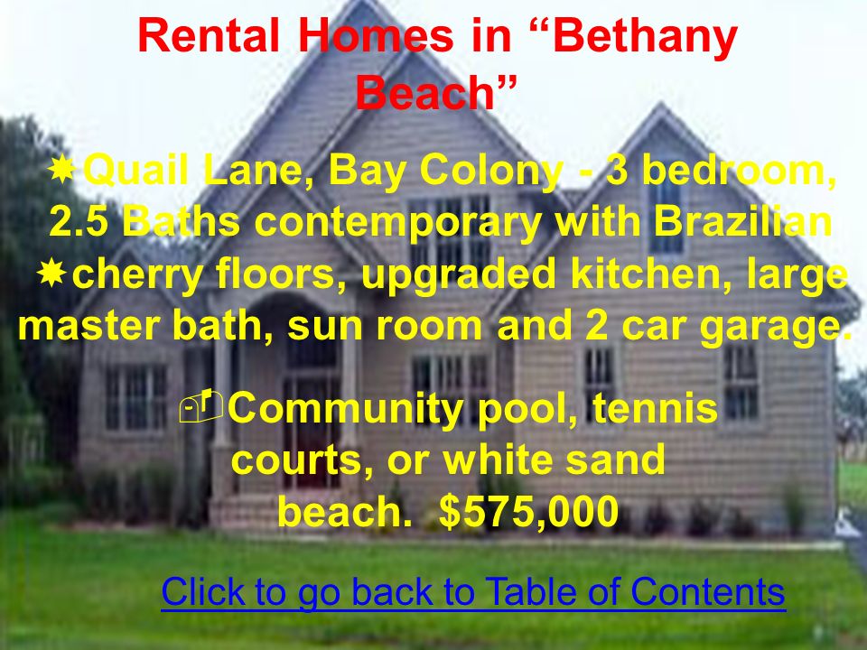 Rental Homes in Bethany Beach  Quail Lane, Bay Colony - 3 bedroom, 2.5 Baths contemporary with Brazilian  cherry floors, upgraded kitchen, large master bath, sun room and 2 car garage.