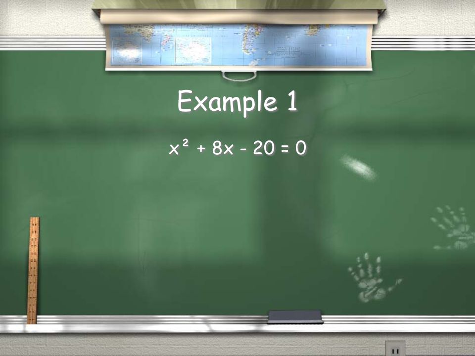 Example 1 x² + 8x - 20 = 0
