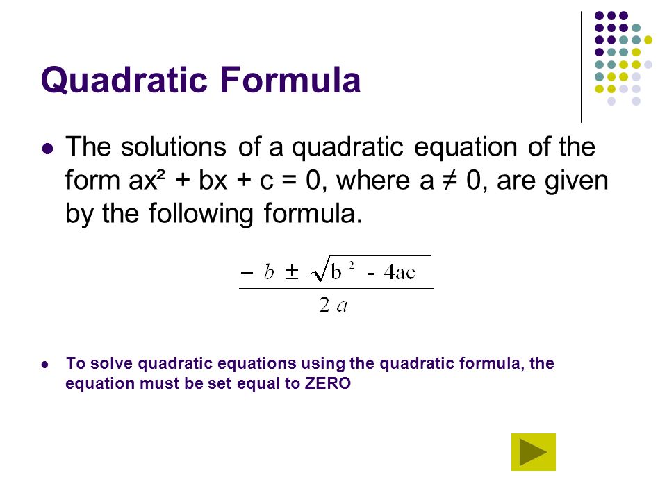 Lesson 10 4 Solving Quadratic Equations Using The Quadratic Formula The Solutions Of A Equation Form Ax² Bx C