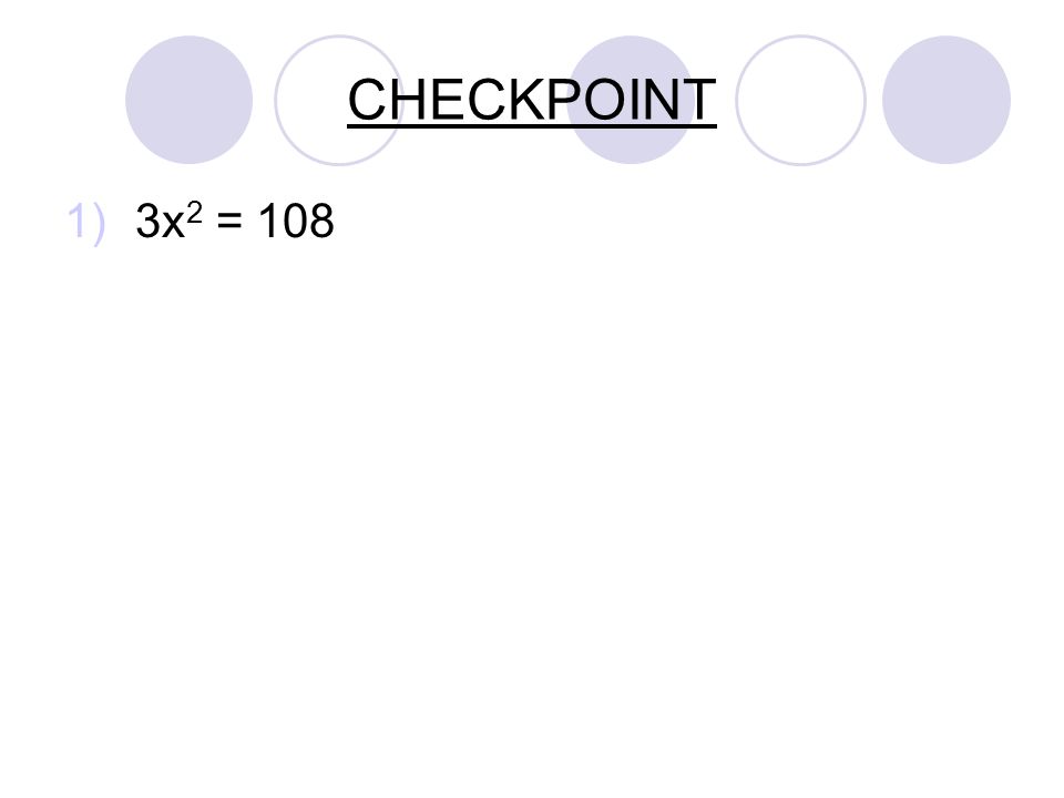 CHECKPOINT 1)3x 2 = 108