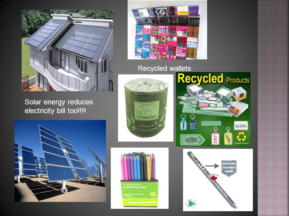 Solar energy reduces electricity bill too!!!! Recycled wallets