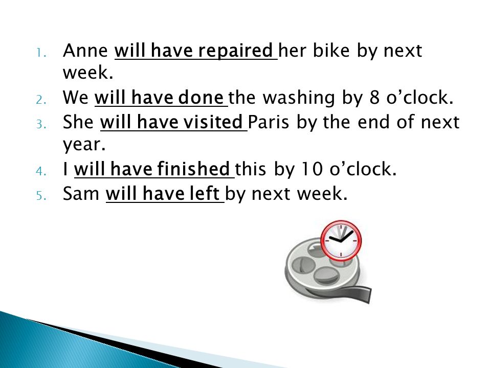 1. Anne will have repaired her bike by next week.