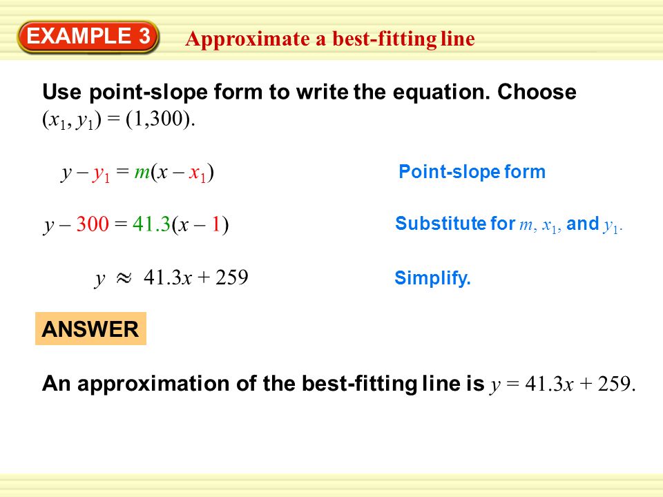 Approximate a best-fitting line EXAMPLE 3 Use point-slope form to write the equation.