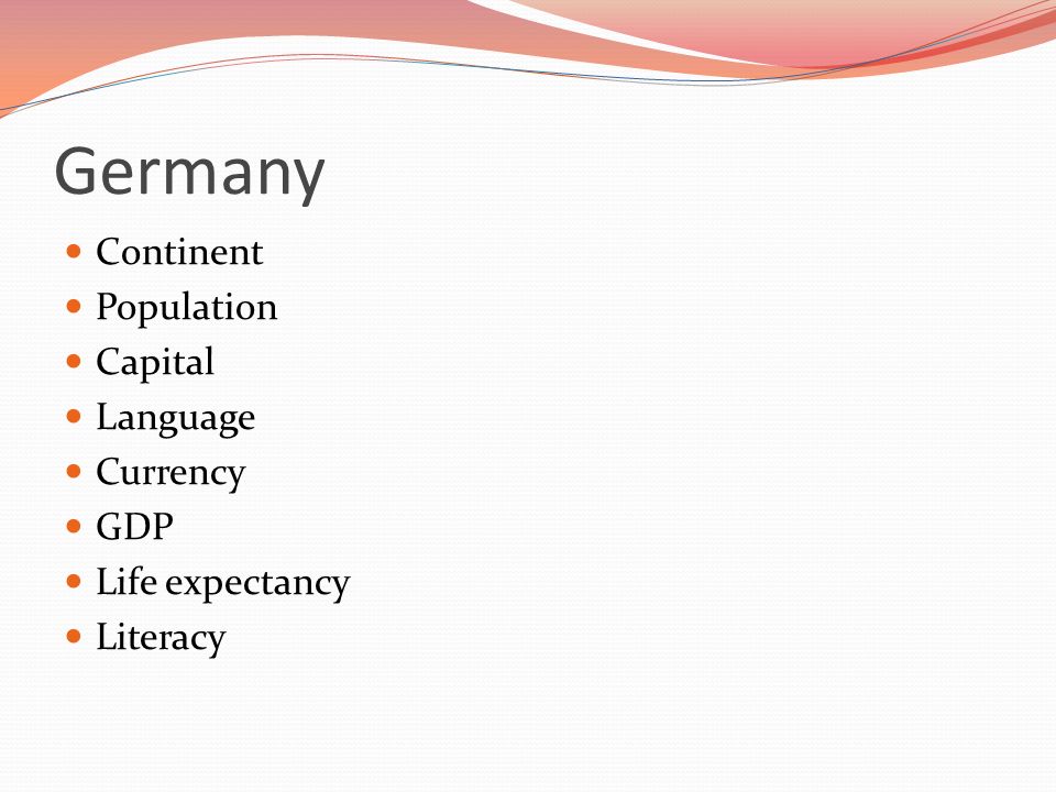 Germany Continent Population Capital Language Currency GDP Life expectancy Literacy