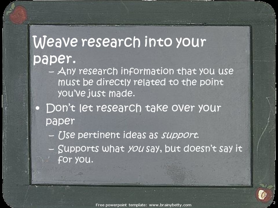 Weave research into your paper.