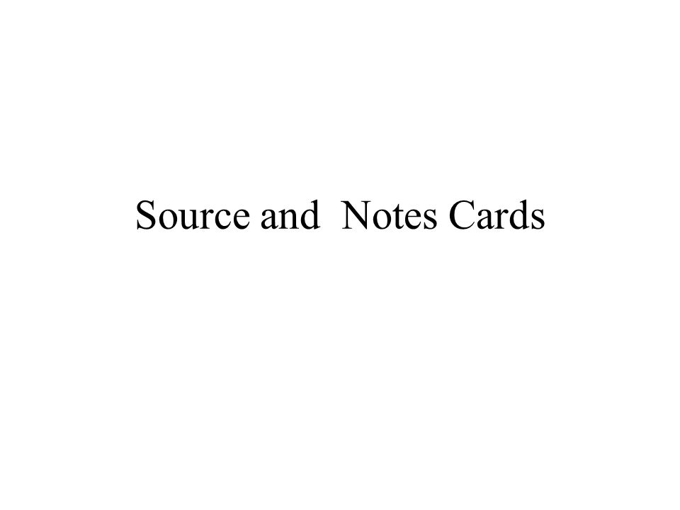 Source and Notes Cards