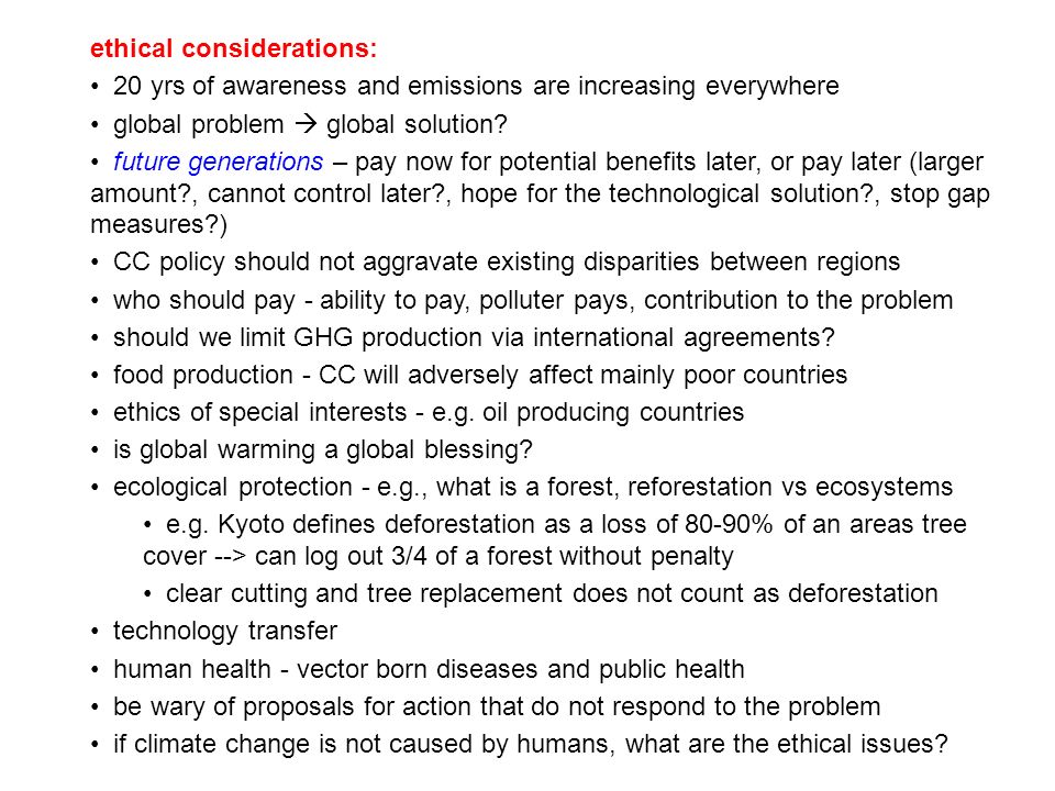 ethical considerations: 20 yrs of awareness and emissions are increasing everywhere global problem  global solution.