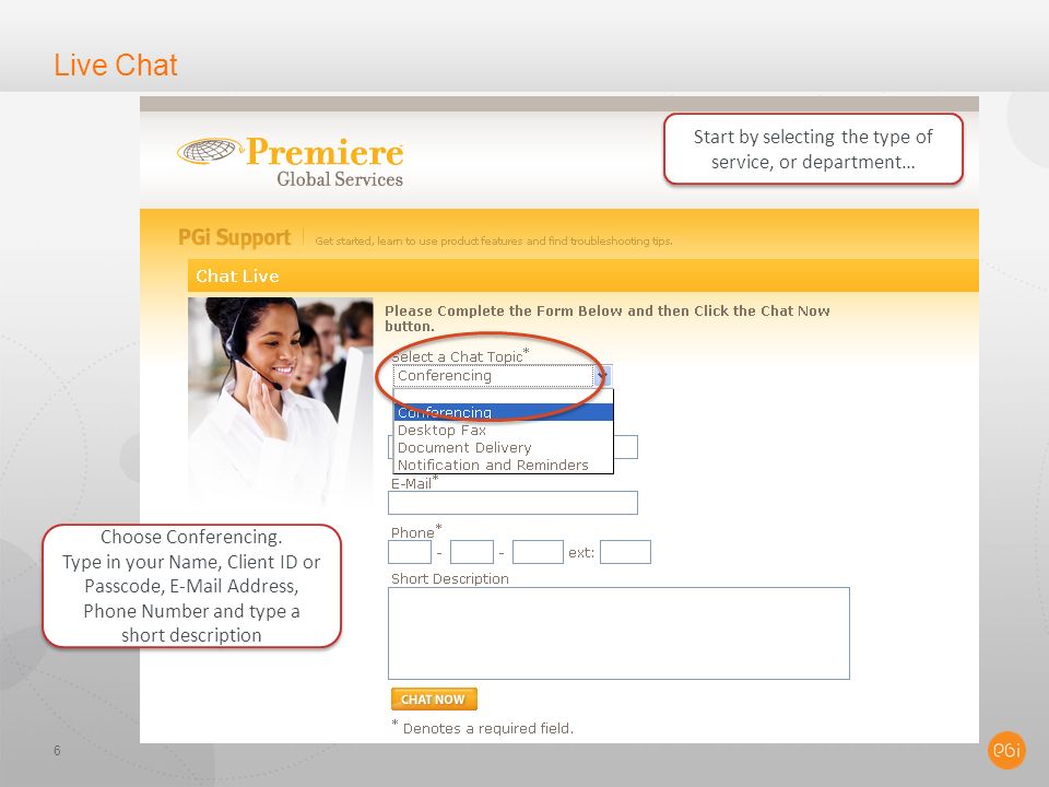 Live Chat 6 Start by selecting the type of service, or department… Choose Conferencing.