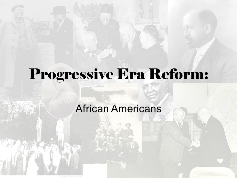 Progressive Era Reform: African Americans