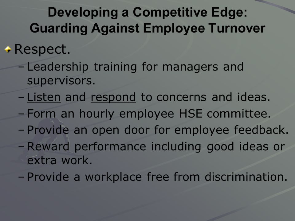 Developing a Competitive Edge: Guarding Against Employee Turnover Respect.