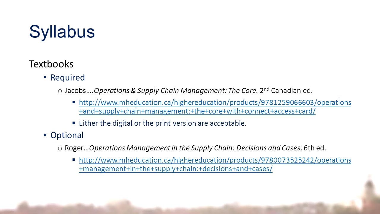 Syllabus Textbooks Required o Jacobs….Operations & Supply Chain Management: The Core.