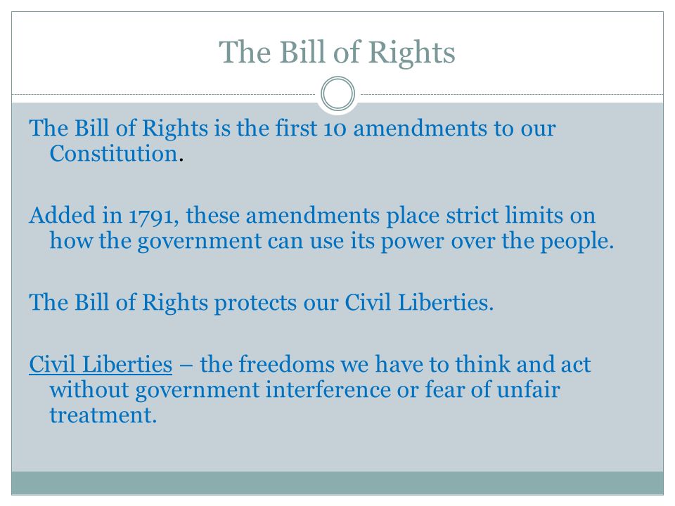 The Bill of Rights The Bill of Rights is the first 10 amendments to our Constitution.