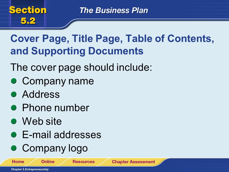 Cover Page, Title Page, Table of Contents, and Supporting Documents The cover page should include: Company name Address Phone number Web site  addresses Company logo