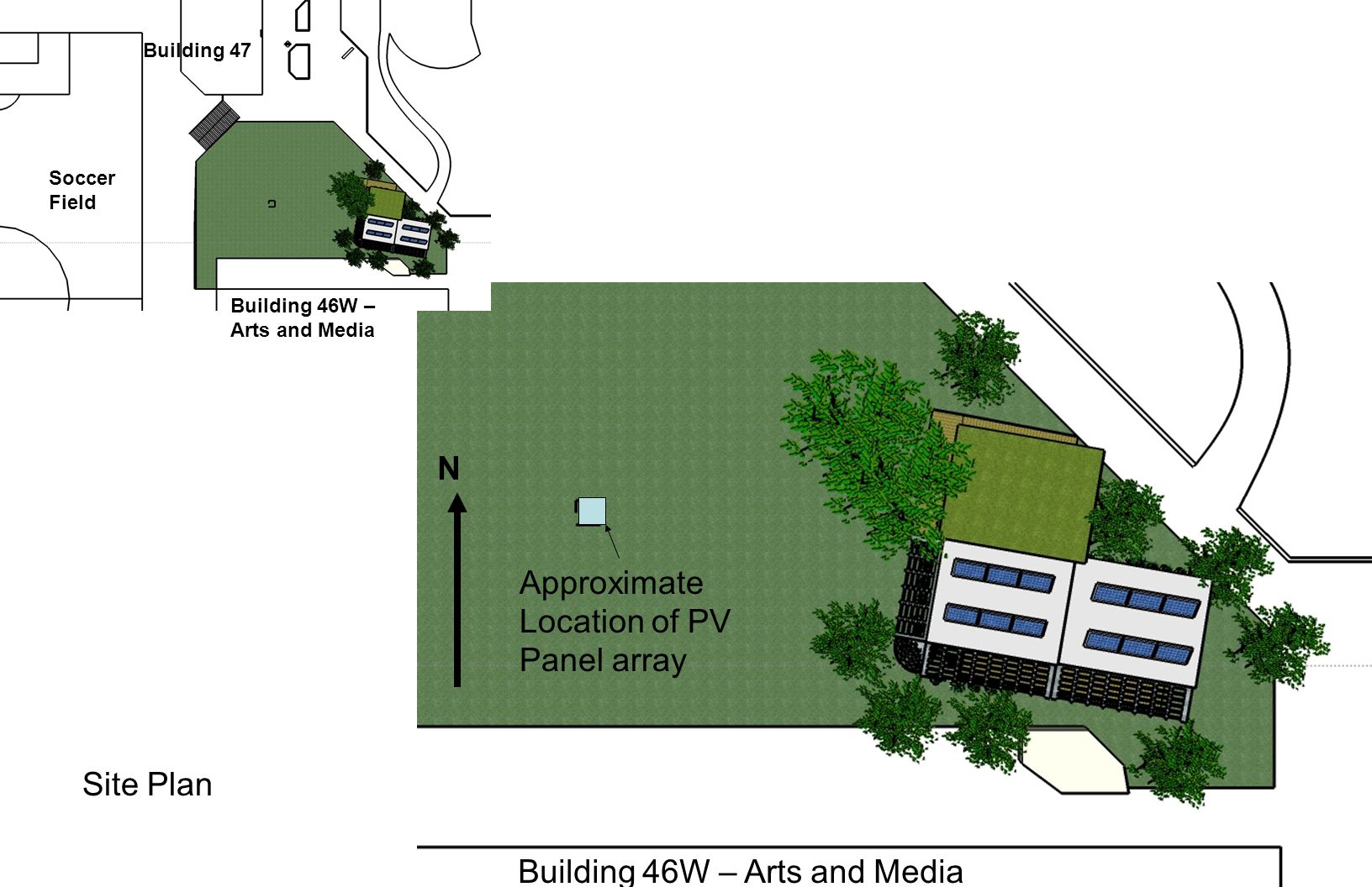 N Building 46W – Arts and Media Building 47 Soccer Field Building 46W – Arts and Media Approximate Location of PV Panel array Site Plan