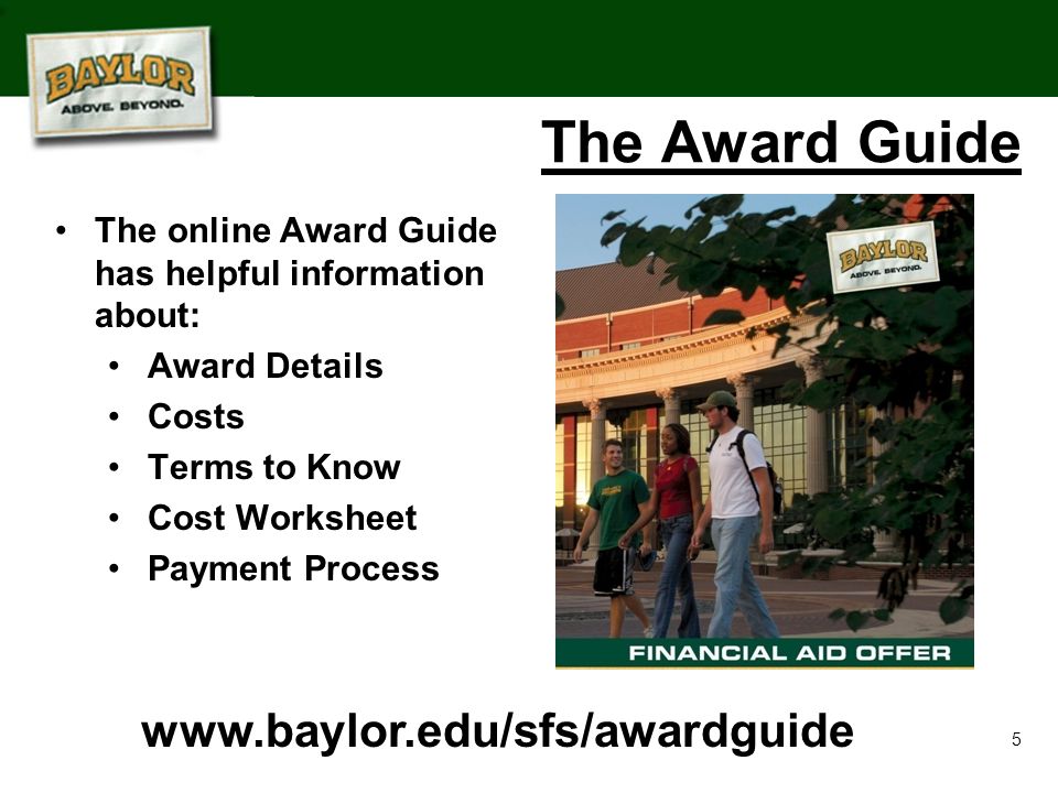 5 The Award Guide The online Award Guide has helpful information about: Award Details Costs Terms to Know Cost Worksheet Payment Process