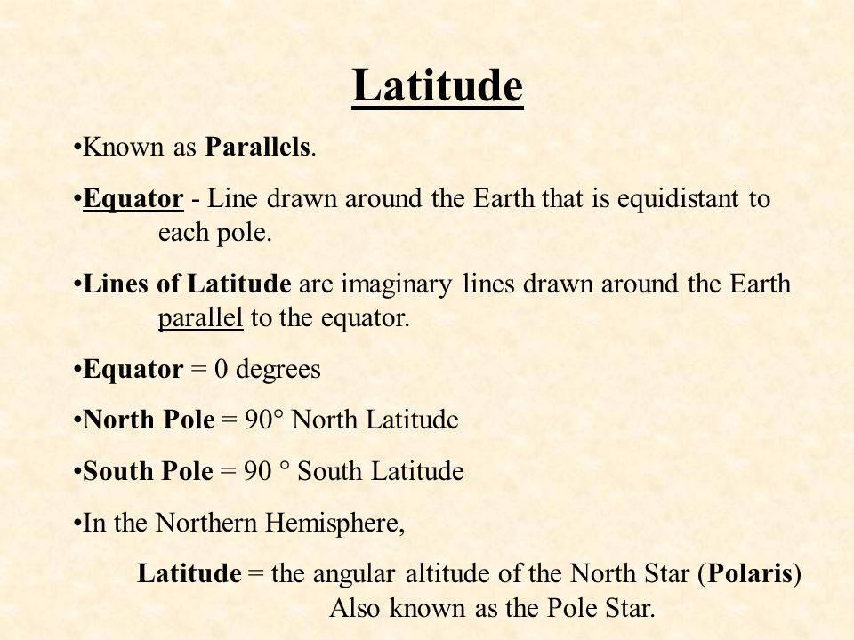 Latitude Known as Parallels.