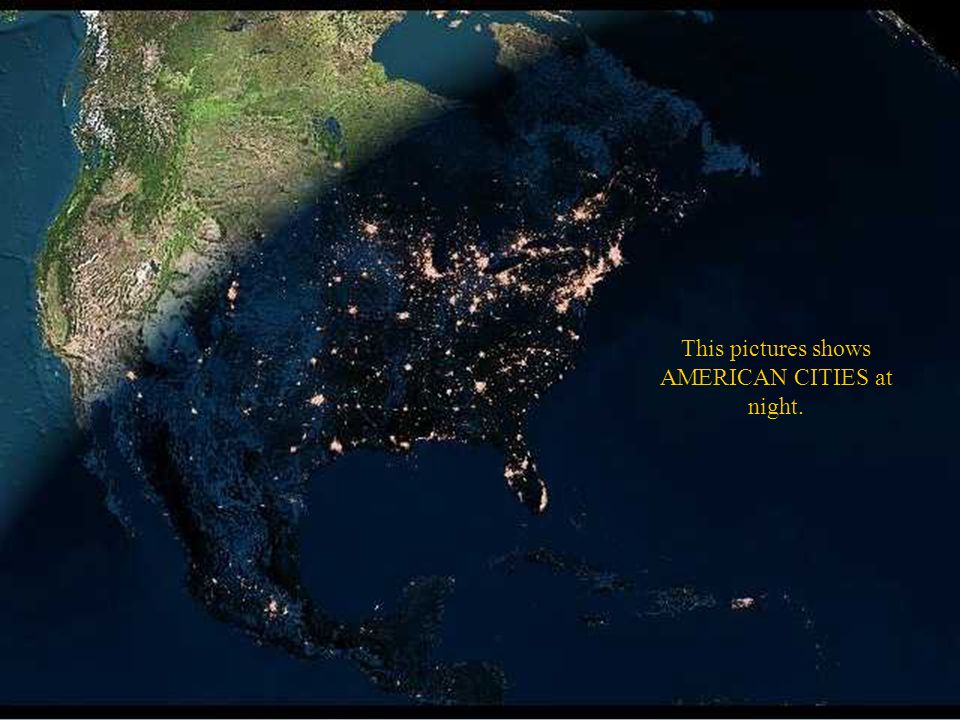 This pictures shows AMERICAN CITIES at night.
