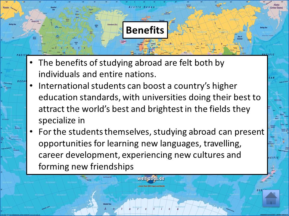 Benefits The benefits of studying abroad are felt both by individuals and entire nations.