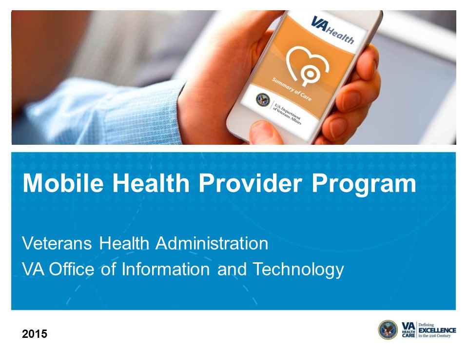 Mobile Health Provider Program Veterans Health Administration VA Office of Information and Technology 2015