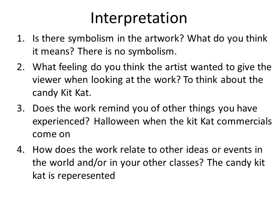 Interpretation 1.Is there symbolism in the artwork.