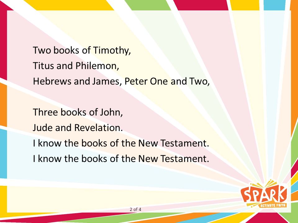 Two books of Timothy, Titus and Philemon, Hebrews and James, Peter One and Two, Three books of John, Jude and Revelation.