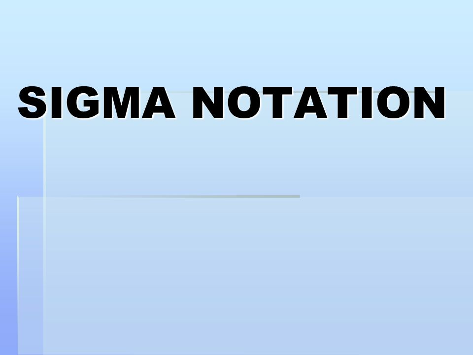 SIGMA NOTATION