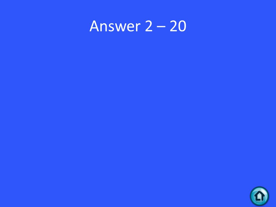 Answer 2 – 20