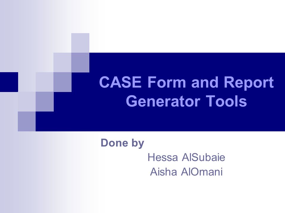 case form and report generator tools done by hessa alsubaie aisha form and report