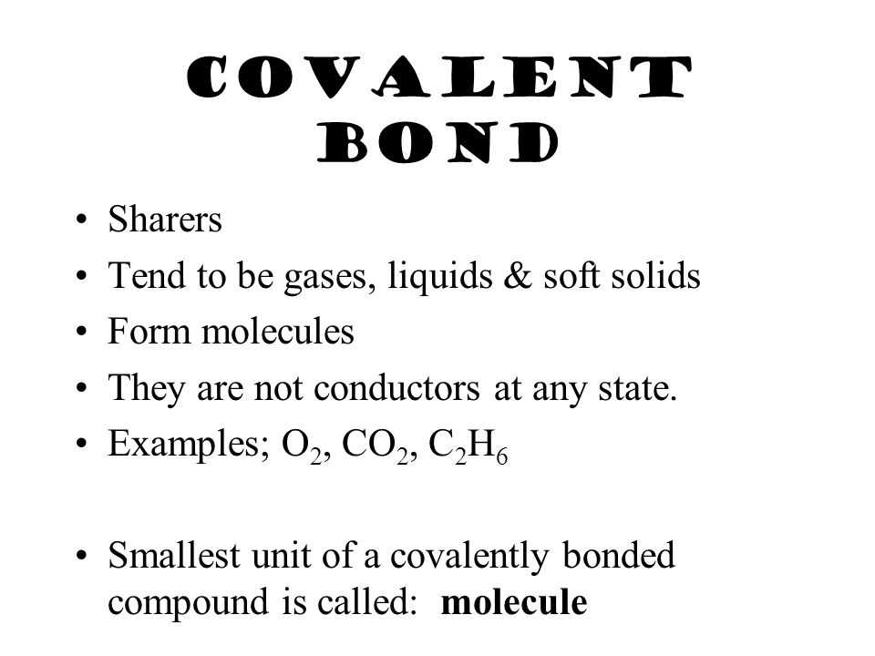 Covalent Bond Between 2 or more nonmetal elements. Formed by sharing electron pairs.