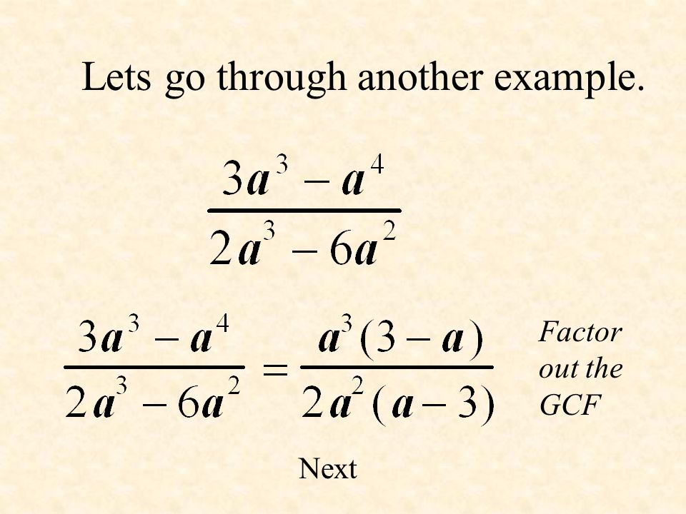 Lets go through another example. Factor out the GCF Next