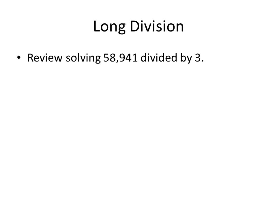 Long Division Review solving 58,941 divided by 3.