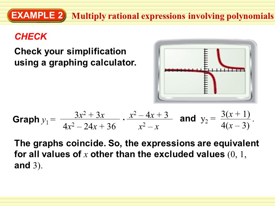 EXAMPLE 2 Multiply rational expressions involving polynomials CHECK Check your simplification using a graphing calculator.