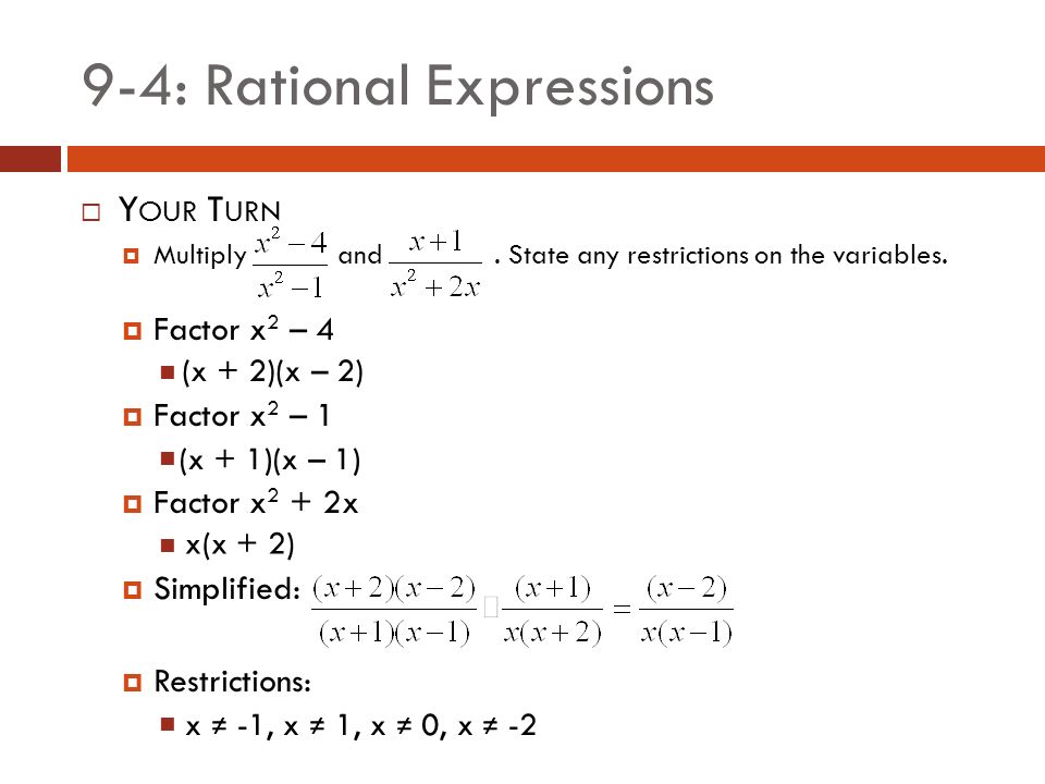 9-4: Rational Expressions  Y OUR T URN  Multiply and.