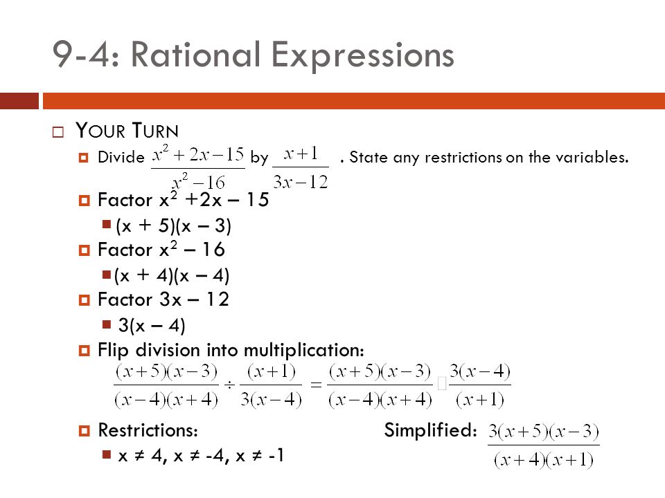 9-4: Rational Expressions  Y OUR T URN  Divide by.