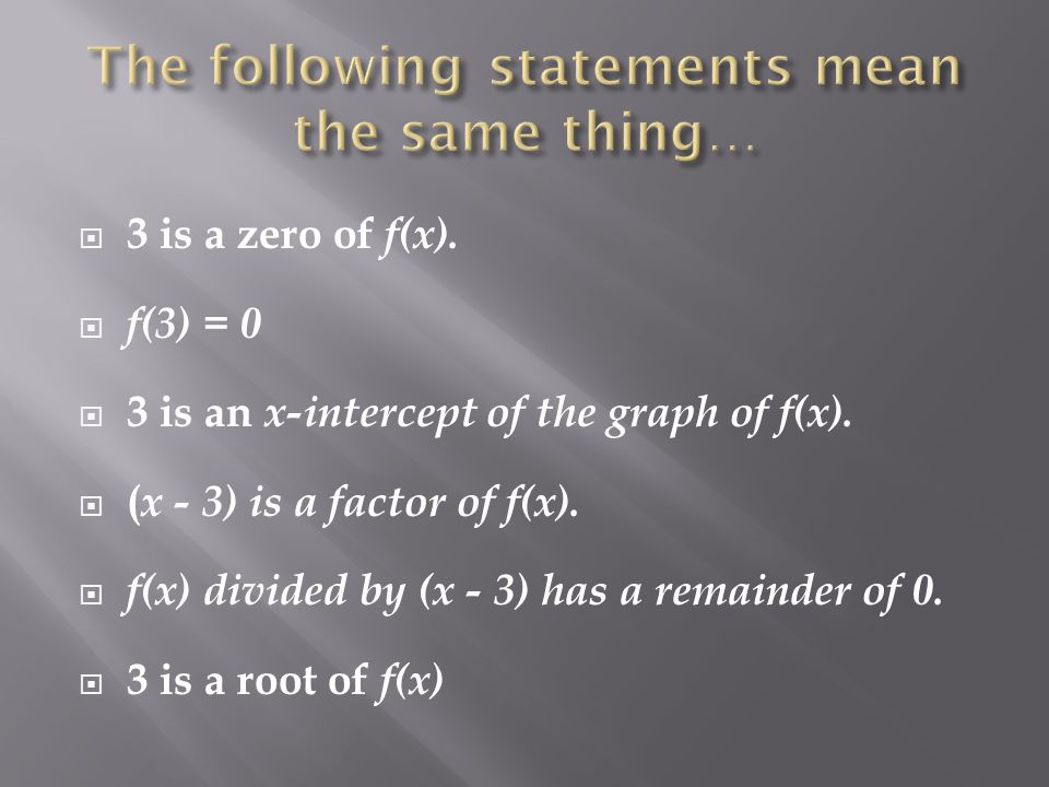  3 is a zero of f(x).  f(3) = 0  3 is an x ‑ intercept of the graph of f(x).