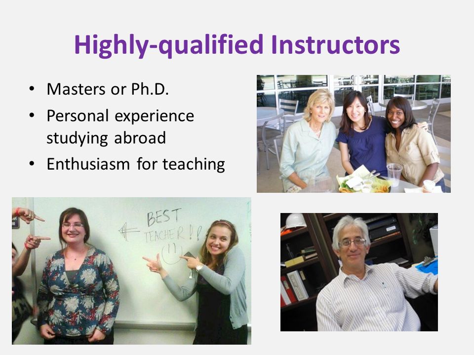 Highly-qualified Instructors Masters or Ph.D.