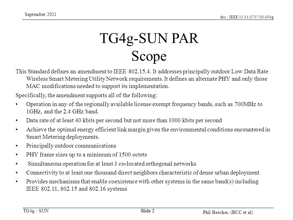 doc.: IEEE g TG4g - SUN September 2011 Phil Beecher, (BCC et al) Slide 2 TG4g-SUN PAR Scope This Standard defines an amendment to IEEE