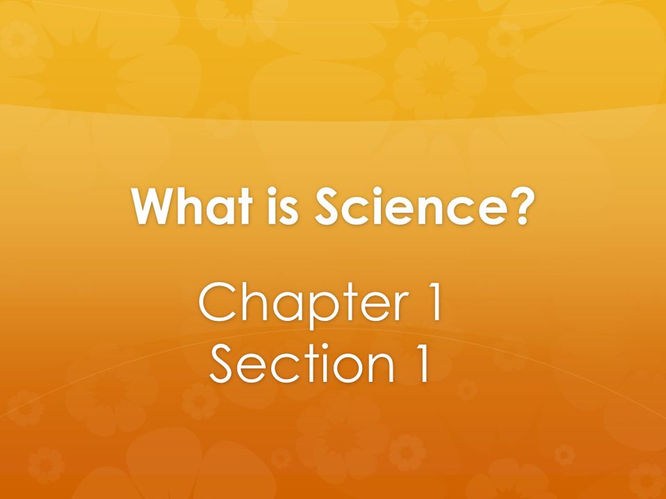 What is Science Chapter 1 Section 1