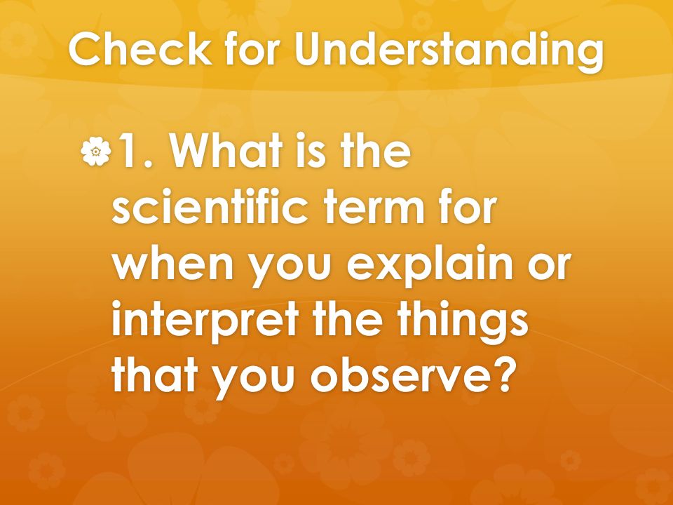 Check for Understanding  1.