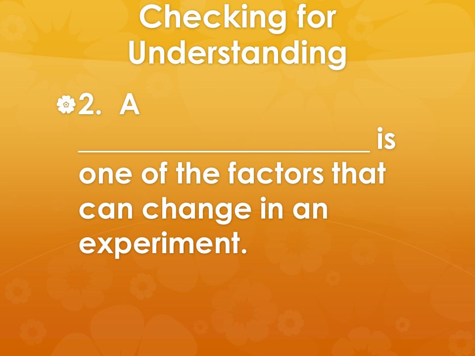 Checking for Understanding  2.
