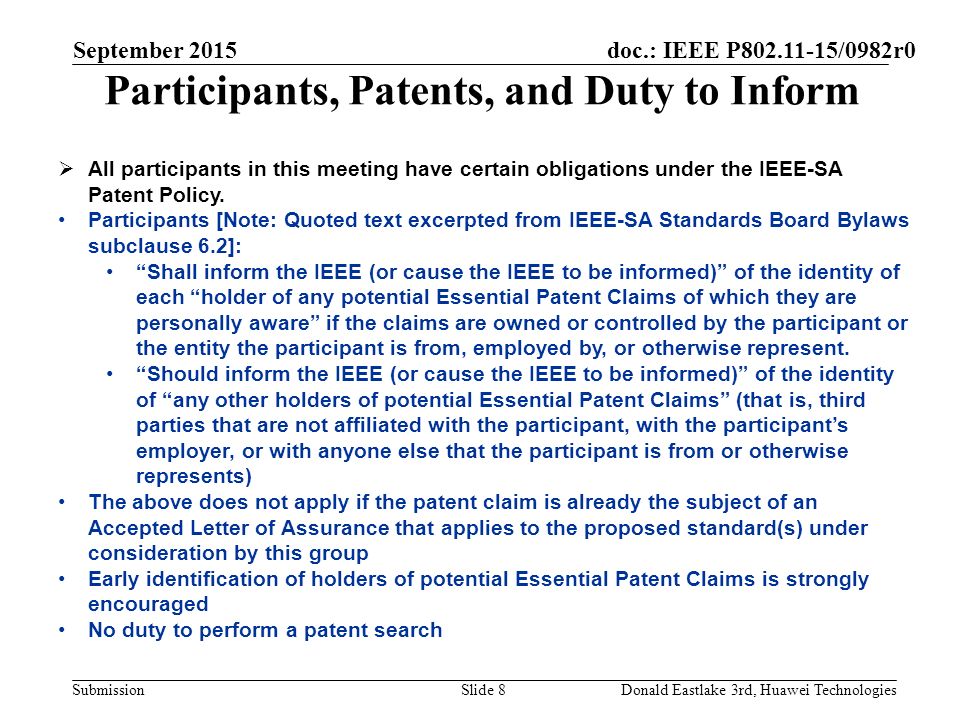 doc.: IEEE P /0982r0 Submission Participants, Patents, and Duty to Inform  All participants in this meeting have certain obligations under the IEEE-SA Patent Policy.