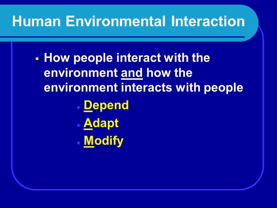 Human & Environmental Interaction